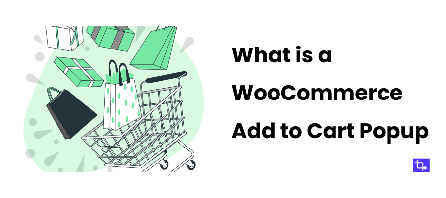 What is a WooCommerce Add to Cart Popup