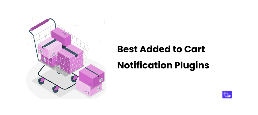 Best Added to Cart Notification Plugins